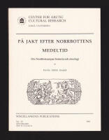 P&aring; jakt efter Norrbottens medeltid. Om Nord&ouml;steuropas historia och etnologi