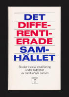 Det differentierade samh&auml;llet. Studier i social stratifiering under redaktion av Carl-Gunnar Janson