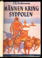 M&auml;nnen kring sydpolen. &Auml;ventyr och forskningar under den vita v&auml;rldsdelens er&ouml;vring