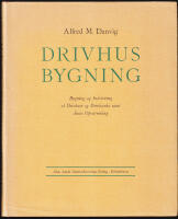 Drivhusbygning. Bygning og Indretning af Drivhuse og Drivb&aelig;nke samt disses Opvarmning