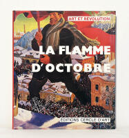 La Flamme d'Octobre. Art et Revolution