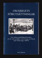 Om krigets f&ouml;ruts&auml;ttningar. Den milit&auml;ra underh&aring;llsproblematiken och det civila samh&auml;llet i norra Sverige och Finland under Finska kriget 1808-09