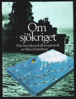 Om sj&ouml;kriget. Fr&aring;n Svensksund till smygteknik