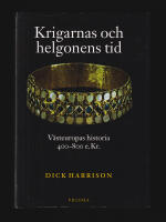 Krigarnas och helgonens tid. V&auml;steuropas historia 400-800 e.Kr
