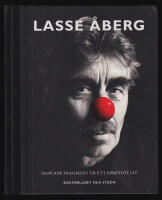 Lasse &Aring;berg. Samlade fragment ur ett spretigt liv. De f&ouml;rsta &aring;ttiotre &aring;ren