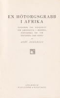 En h&ouml;torgsgrabb i Afrika. Tjugofem &aring;rs pionj&auml;rliv och jakt&auml;ventyr i Rhodesia, portugisiska &Ouml;st- och V&auml;stafrika samt Kongo
