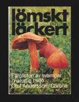 L&ouml;mskt och l&auml;ckert. F&auml;rgfoton av svampar i naturlig milj&ouml;
