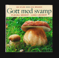 Gott med svamp. Plocka s&auml;kert - laga l&auml;ckert