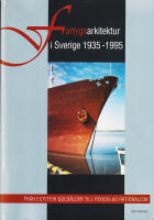 1900-talets fartygsarkitektur i Sverige. Del 2 [av 4]. Fartygsarkitektur i Sverige 1935-1995. Fr&aring;n estetisk guld&aring;lder till renodlad rationalism