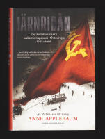 J&auml;rnrid&aring;n. Det kommunistiska makt&ouml;vertagandet i &Ouml;steuropa 1945-1956