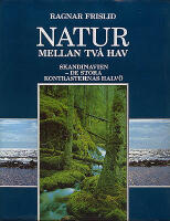 Natur mellan tv&aring; hav. Skandinavien - de stora kontrasternas halv&ouml;