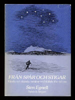 Fr&aring;n sp&aring;r och stigar. K&auml;nda och ok&auml;nda ber&auml;ttar om friluftsliv f&ouml;rr och nu. Ur Skid- och Friluftsfr&auml;mjandets &aring;rsb&ouml;cker 1894-1975