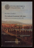 En industri kommer till stan. Hudiksvall och tr&auml;varuindustrin 1855-1876