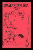Sm&aring;lands Flora innefattande Kronobergs och J&ouml;nk&ouml;pings L&auml;ns fanerogamer och ormbunkar