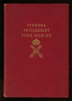 Svenska artilleriet f&ouml;rr och nu. En &ouml;verblick sammanst&auml;lld och utgiven genom Artilleri-Tidskrift