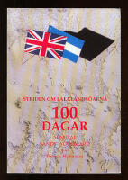 Ett hundra dagar. Striden om Falklands&ouml;arna. Stridsgruppchefens memoarer. Admiral Sandy Woodward med Patrick Robinson 