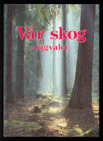 V&aring;r skog - v&auml;gvalet