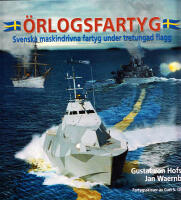 &Ouml;rlogsfartyg. Svenska maskindrivna fartyg under tretungad flagg