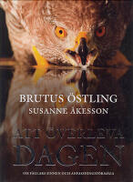 Att &ouml;verleva dagen. Om f&aring;glars sinnen och anpassningsf&ouml;rm&aring;ga