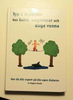 Typ 1 diabetes hos barn, ungdomar och unga vuxna : hur du blir expert p&aring; din egen diabetes