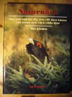 Naturnära : tips och råd för dig som vill lära känna vår natur och våra vilda djur
