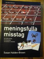 Meningsfulla misstag : l&auml;r av dina misstag f&ouml;r att utvecklas som idrottare & m&auml;nniska