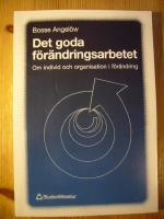 Det goda f&ouml;r&auml;ndringsarbetet - Om individ och organisation i f&ouml;r&auml;ndring