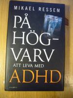 P&aring; h&ouml;gvarv : att leva med adhd
