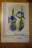 N&Aring;GRA ANVISNINGAR OCH R&Aring;D F&Ouml;R SK&Ouml;TSELN AV AKVARIET