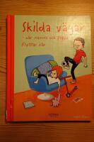 Skilda v&auml;gar : n&auml;r mamma och pappa flyttar is&auml;r