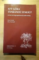 Att g&ouml;ra t&auml;nkande synligt : en bok om begreppsbaserad undervisning