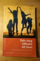 Tolv steg tillbaka till livet : om familjesjukdomen alkoholism