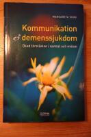 Kommunikation och demenssjukdom : &ouml;kad f&ouml;rst&aring;else i samtal och m&ouml;ten