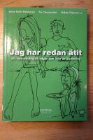 Jag har redan &auml;tit : att vara anh&ouml;rig till n&aring;gon som lider av &auml;tst&ouml;rning