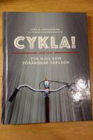 Cykla! : tv&aring; hjul som f&ouml;r&auml;ndrar v&auml;rlden