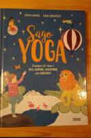Sagoyoga : &ouml;vningar f&ouml;r barn i yoga, andning, avslappning och meditation