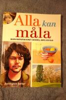 Alla kan m&aring;la : skapa fantastisk konst i akvarell, akryl och olja