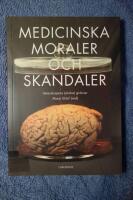 Medicinska moraler och skandaler : Vetenskapens etiska gr&auml;nser