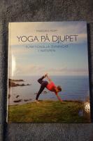 Yoga p&aring; djupet : funktionella &ouml;vningar i naturen