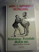 Sv&aring;ng - & Sv&auml;ngrum i Gr&ouml;nk&ouml;ping Gr&ouml;nk&ouml;pings Veckoblads &aring;rsbok 1985