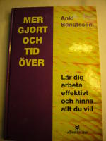 MER GJORT OCH TID &Ouml;VER. L&auml;r dig arbeta effektivt och hinna allt du vill