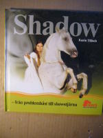 SHADOW - fr&aring;n problemh&auml;st till showstj&auml;rna