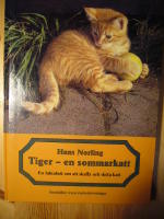 Tiger - en sommarkatt : en faktabok om att skaffa och sk&ouml;ta katt samt 16 rasbeskrivningar