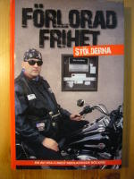 F&ouml;rlorad frihet : st&ouml;lderna
