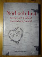 N&ouml;d och lust : Sverige-Finland i samtid och framtid