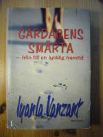 G&aring;rdagens sm&auml;rta : fr&ouml;n till en lycklig framtid