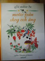 S&aring; m&aring;lar du motiv fr&aring;n skog och &auml;ng