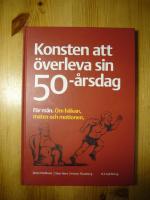 Konsten att &ouml;verleva sin 50-&aring;rsdag
