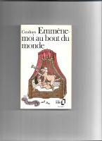 Emm&egrave;ne-moi au bout du monde! ... 