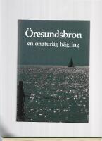 &Ouml;resundsbron : en onaturlig h&auml;gring (Sk&aring;nes natur 1992)